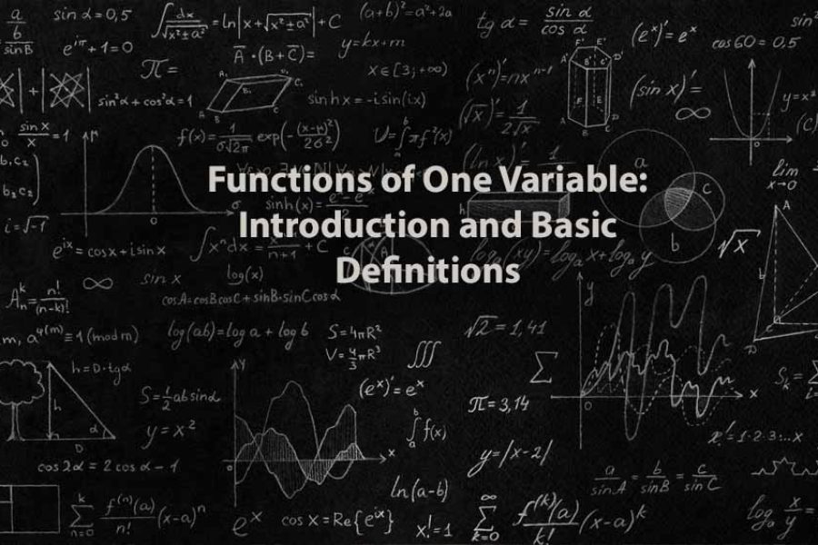 Mathematics 1 | Functions of One Variable: Introduction and Basic Definitions