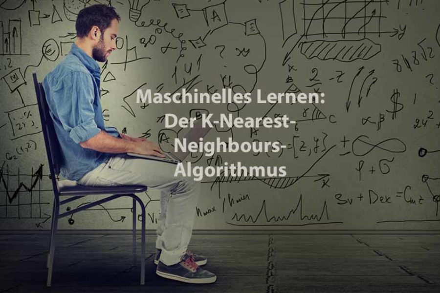 Data Analytics | Maschinelles Lernen: Der K-Nearest-Neighbours-Algorithmus