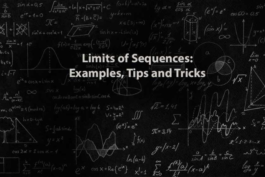 Mathematics 1 | Limits of Sequences: Examples, Tips and Tricks